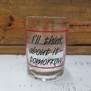 Tumbler Drinking Bar Clear Glass 16oz I'll think about it tomorrow